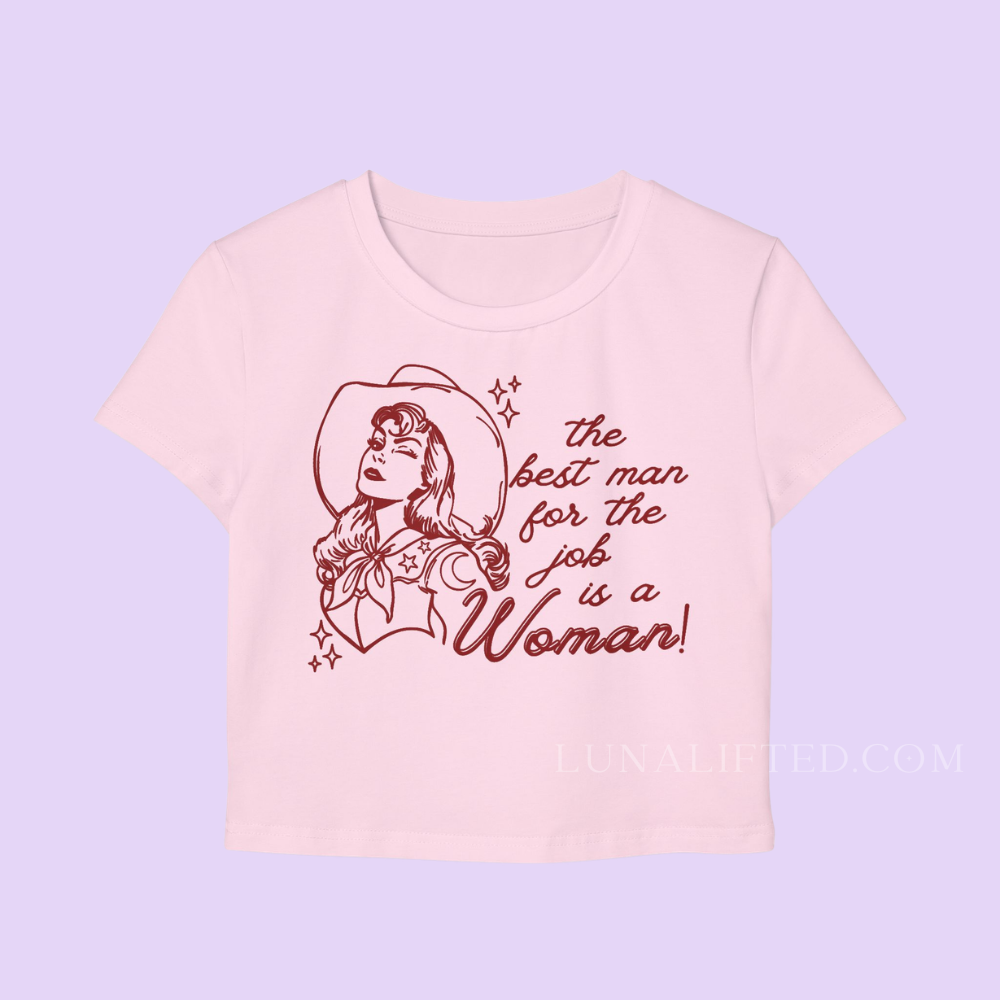 The Best Man for the Job Is a Woman Baby Tee