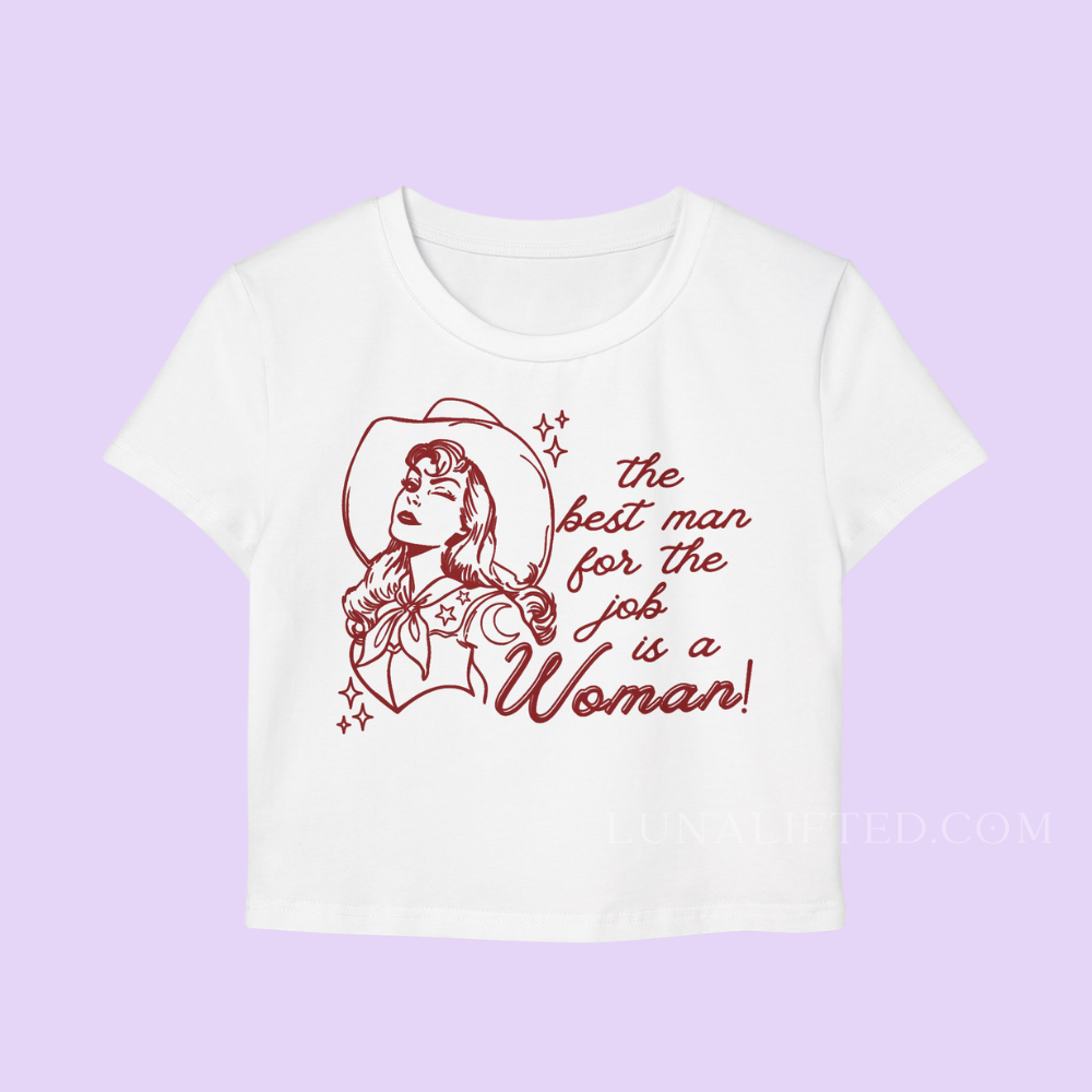 The Best Man for the Job Is a Woman Baby Tee